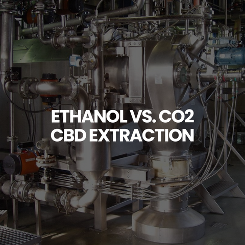 The Pros and Cons of CBD Extraction: Ethanol vs. CO2