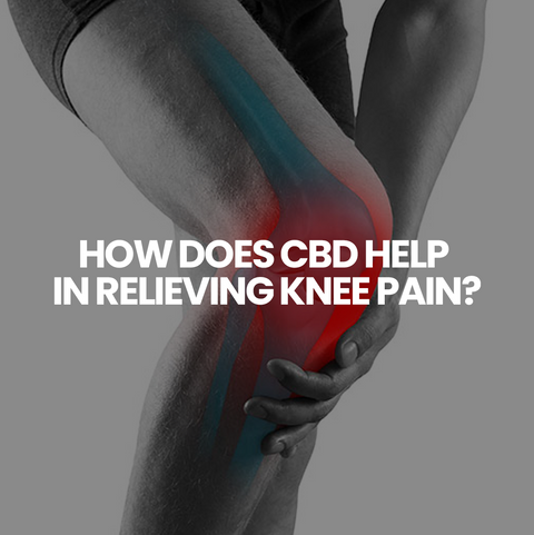 How Does CBD Help in Relieving Knee Pain?
